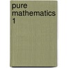 Pure Mathematics 1 by Hugh Neill