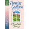 Pursuing Godliness by Susan Elizabeth George