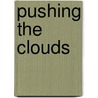 Pushing The Clouds by Richard Gilling