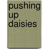 Pushing Up Daisies door Rosemary Harrison