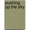 Pushing Up The Sky door Lee Donaldson