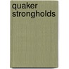 Quaker Strongholds by Caroline Emelia Stephen