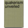 Quakerism Unveiled door Ephraim Wood