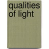 Qualities Of Light door Mary Carroll Moore