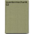 Quantenmechanik 02