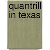 Quantrill in Texas door Paul R. Petersen