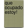 Que Ocupado Estoy! door Diana Hendry