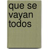 Que Se Vayan Todos door John Jordan