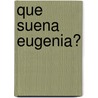Que Suena Eugenia? by Hilario