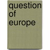 Question Of Europe door Peter Gowan