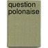 Question Polonaise
