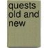 Quests Old And New