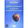 Quien Quieres Ser? door Maria Shriver