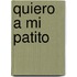 Quiero a Mi Patito