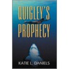Quigley's Prophecy door Katie L. Daniels
