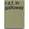 R.A.F. In Galloway by A.T. Murchie