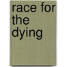 Race for the Dying by Steven F. Havill