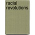 Racial Revolutions