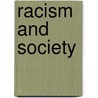 Racism And Society by Les Back