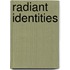 Radiant Identities