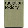 Radiation Toxicity by Jr.