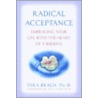 Radical Acceptance door Tara Brach