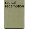 Radical Redemption door Manny Mill