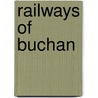 Railways Of Buchan door Keith Fenwick