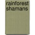 Rainforest Shamans