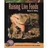 Raising Live Foods by Trace Moroney