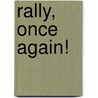 Rally, Once Again! door Alan T. Nolan
