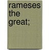 Rameses The Great; by F. De 1810-1870 Lanoye
