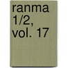 Ranma 1/2, Vol. 17 door Rumiko Takahashi