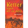 Ketter tegen wil en dank
