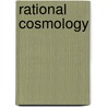 Rational Cosmology door Laurens Perseus Hickok