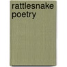 Rattlesnake Poetry by Ralph Burrillo