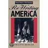 Re-Writing America door Philip D. Beidler
