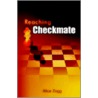 Reaching Checkmate by Antony Zogg