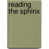 Reading The Sphinx by Lynn Parramore