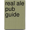 Real Ale Pub Guide door Onbekend