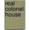 Real Colonel House by Arthur Douglas Smith