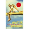 Wat ik vergat