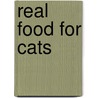 Real Food For Cats door Patti Delmonte