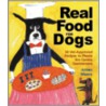 Real Food For Dogs by Arden Moore