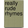 Really Rude Rhymes door John Foster