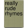 Really Rude Rhymes by John Foster