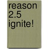 Reason 2.5 Ignite! door Onbekend