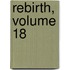 Rebirth, Volume 18