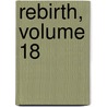 Rebirth, Volume 18 door Woo