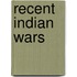 Recent Indian Wars